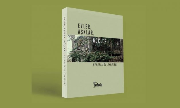 Evler, Aşklar, Göçler